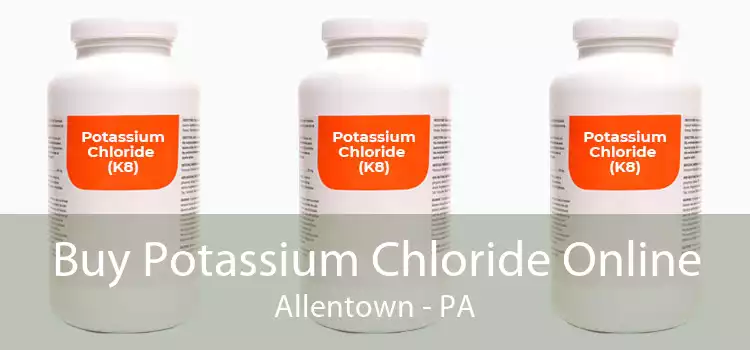 Buy Potassium Chloride Online Allentown - PA