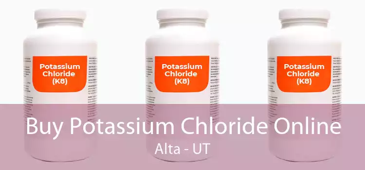 Buy Potassium Chloride Online Alta - UT