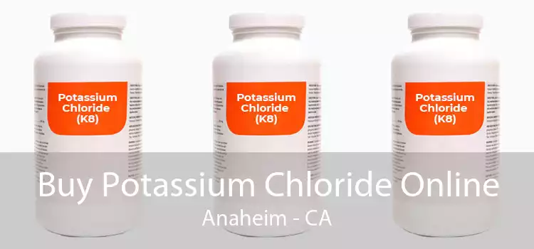 Buy Potassium Chloride Online Anaheim - CA
