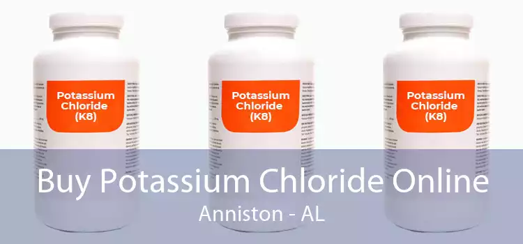 Buy Potassium Chloride Online Anniston - AL