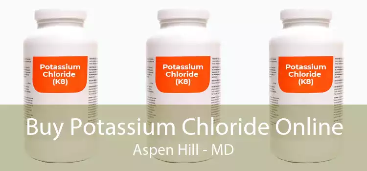 Buy Potassium Chloride Online Aspen Hill - MD