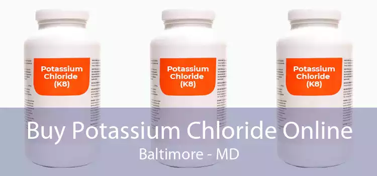 Buy Potassium Chloride Online Baltimore - MD
