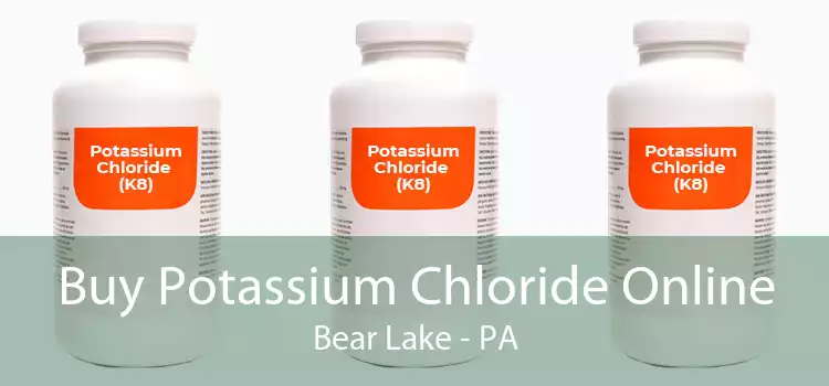 Buy Potassium Chloride Online Bear Lake - PA