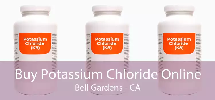 Buy Potassium Chloride Online Bell Gardens - CA