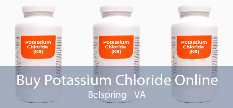 Buy Potassium Chloride Online Belspring - VA