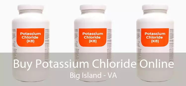 Buy Potassium Chloride Online Big Island - VA