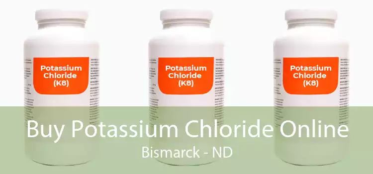 Buy Potassium Chloride Online Bismarck - ND