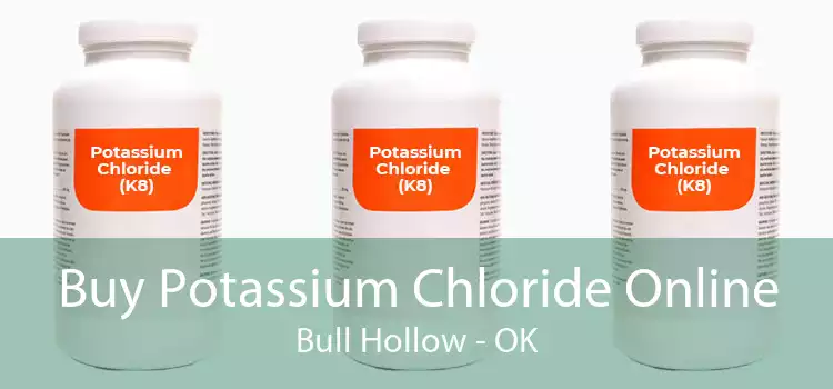 Buy Potassium Chloride Online Bull Hollow - OK