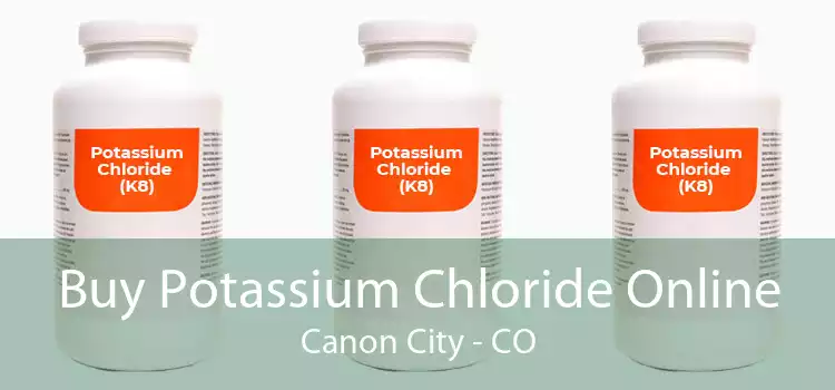 Buy Potassium Chloride Online Canon City - CO