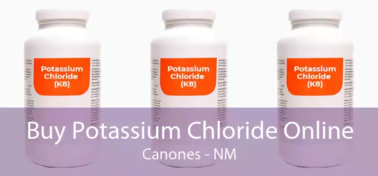 Buy Potassium Chloride Online Canones - NM
