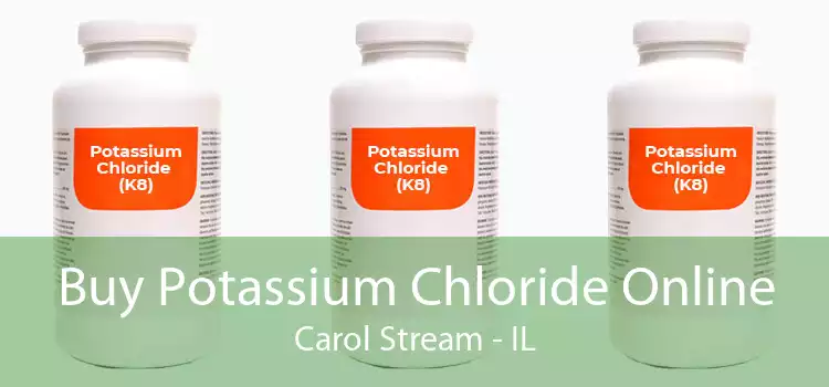 Buy Potassium Chloride Online Carol Stream - IL