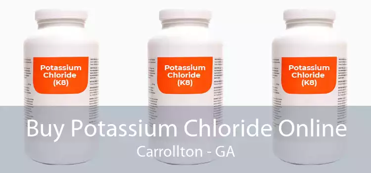 Buy Potassium Chloride Online Carrollton - GA