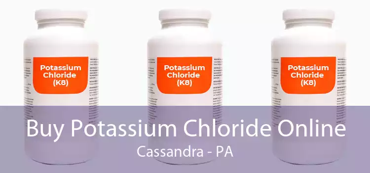 Buy Potassium Chloride Online Cassandra - PA