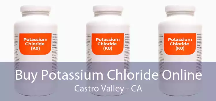 Buy Potassium Chloride Online Castro Valley - CA