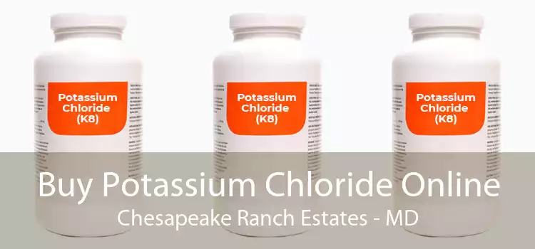 Buy Potassium Chloride Online Chesapeake Ranch Estates - MD