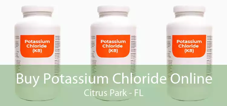 Buy Potassium Chloride Online Citrus Park - FL