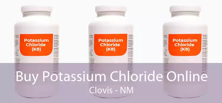 Buy Potassium Chloride Online Clovis - NM