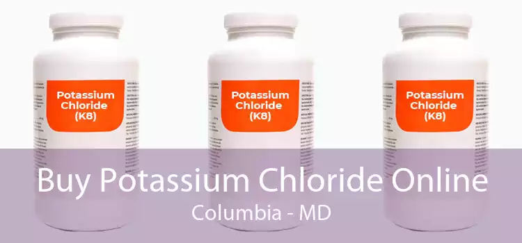 Buy Potassium Chloride Online Columbia - MD