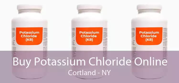 Buy Potassium Chloride Online Cortland - NY