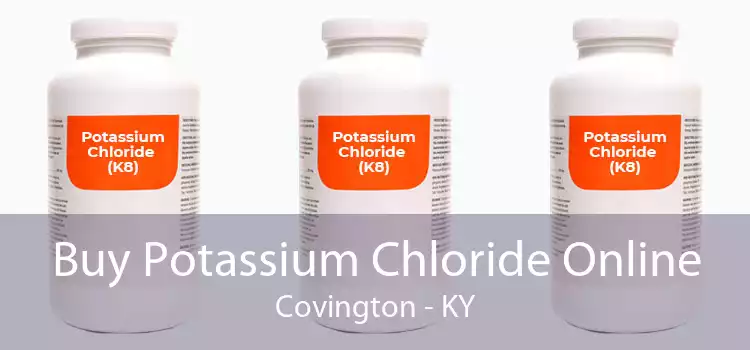 Buy Potassium Chloride Online Covington - KY