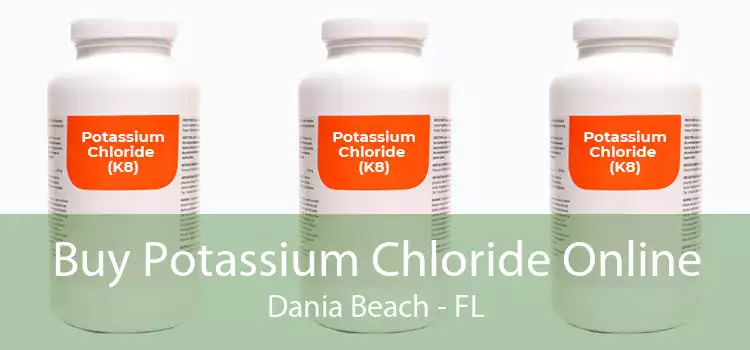 Buy Potassium Chloride Online Dania Beach - FL