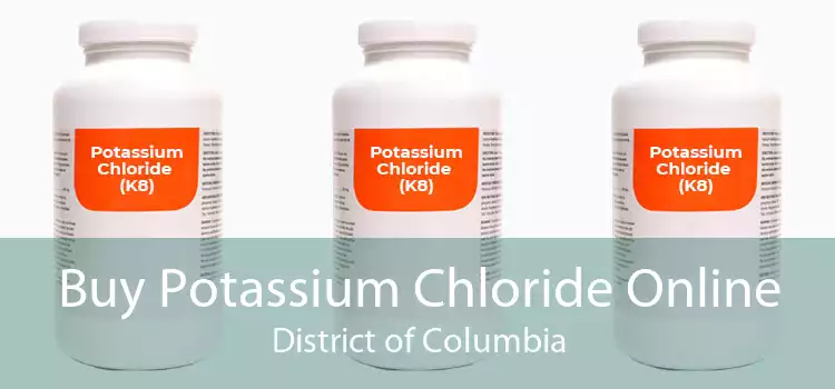 Buy Potassium Chloride Online District of Columbia