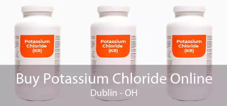 Buy Potassium Chloride Online Dublin - OH